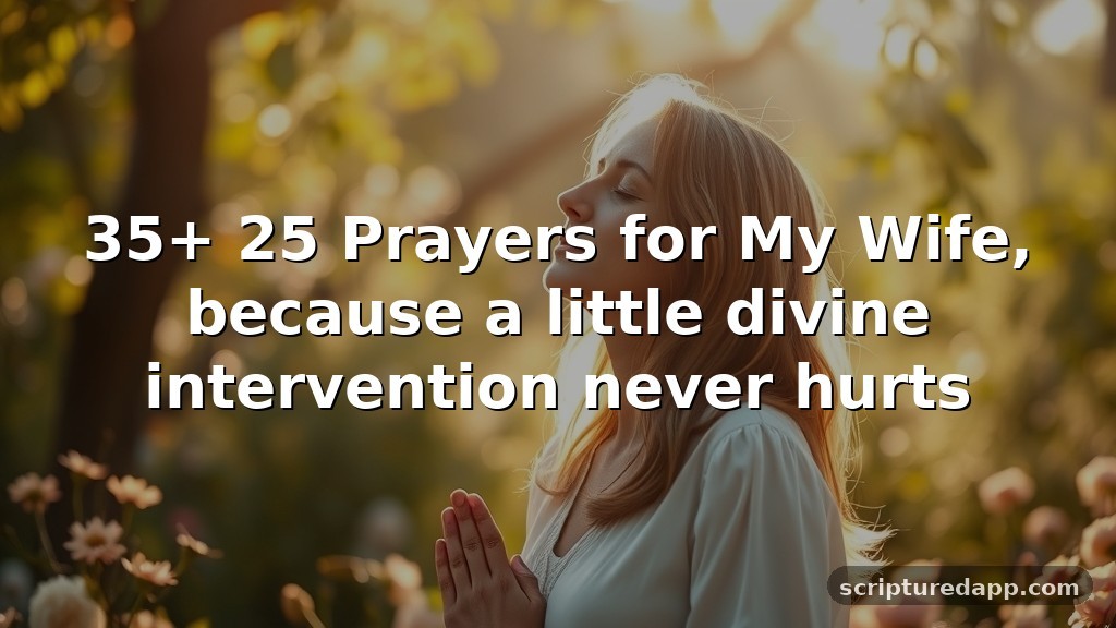 35+ 25 Prayers for My Wife, because a little divine intervention never hurts