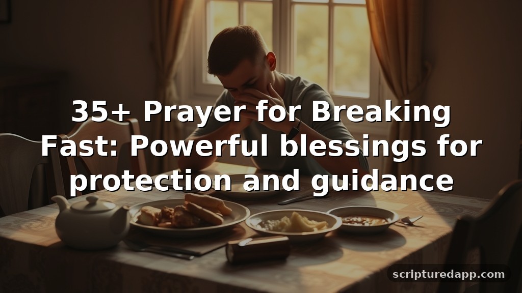 35+ Prayer for Breaking Fast: Powerful blessings for protection and guidance