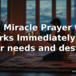 40+ Miracle Prayer that Works Immediately for your needs and desires