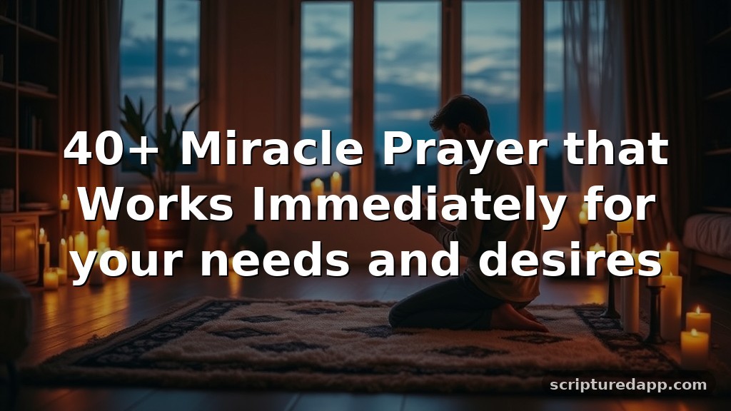 40+ Miracle Prayer that Works Immediately for your needs and desires