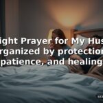40+ Night Prayer for My Husband, organized by protection, patience, and healing