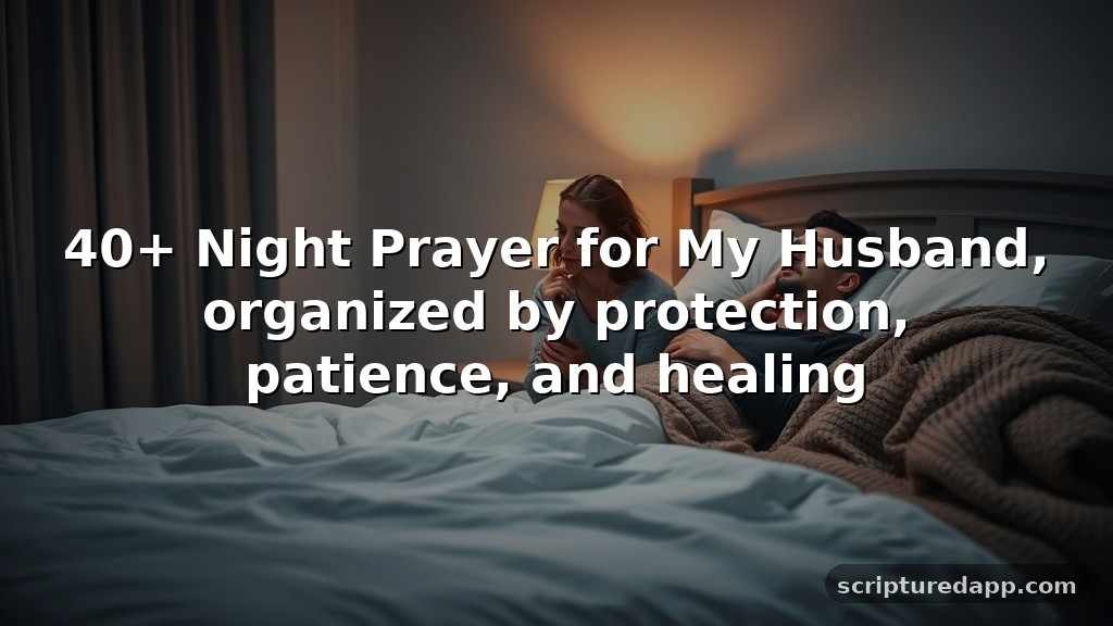 40+ Night Prayer for My Husband, organized by protection, patience, and healing