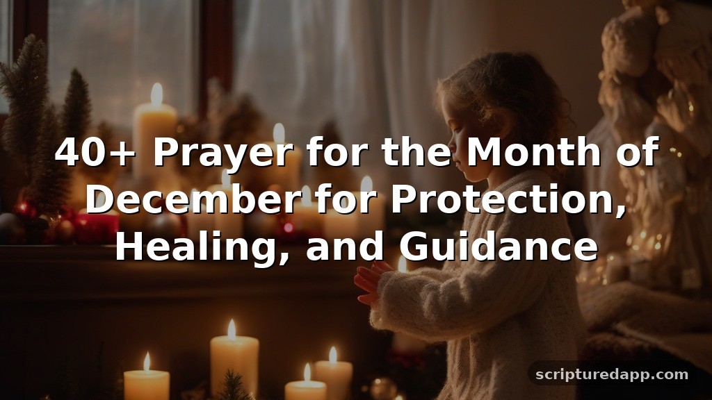 40+ Prayer for the Month of December for Protection, Healing, and Guidance