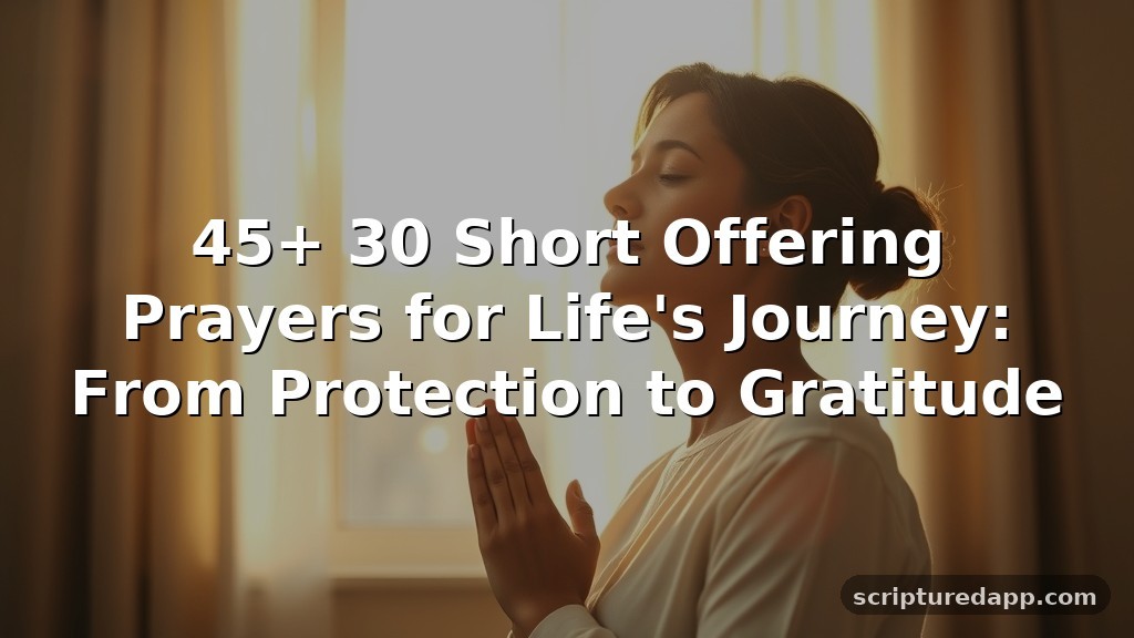 45+ 30 Short Offering Prayers for Life’s Journey: From Protection to Gratitude