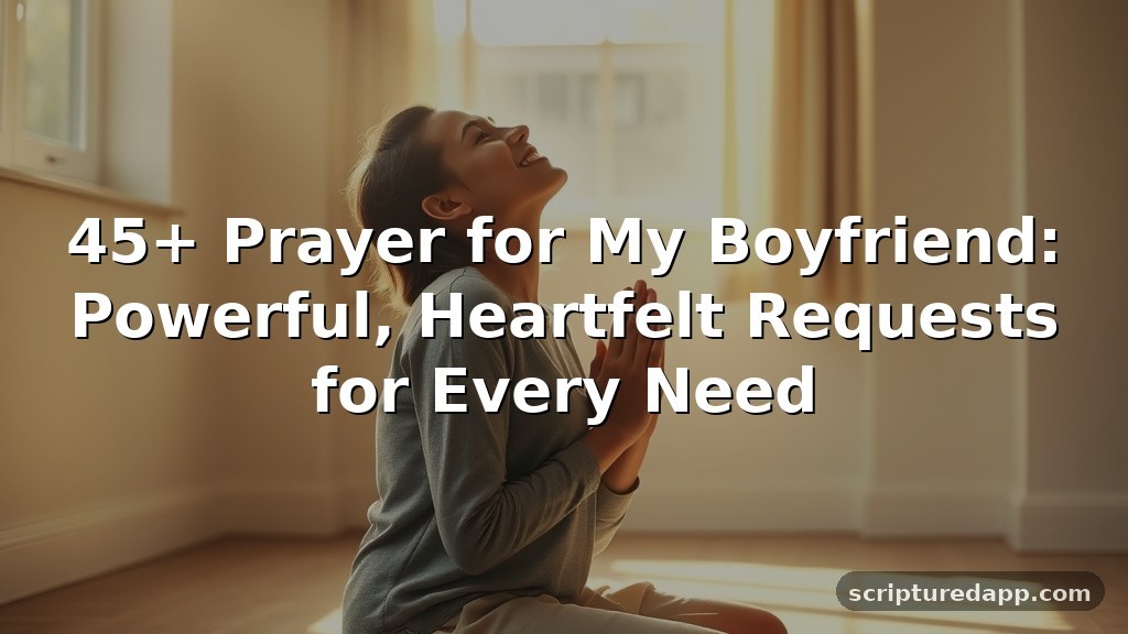 45+ Prayer for My Boyfriend: Powerful, Heartfelt Requests for Every Need