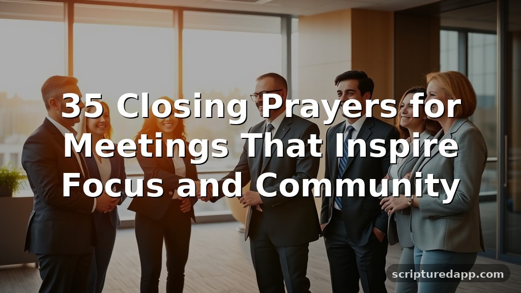 35 Closing Prayers for Meetings That Inspire Focus and Community
