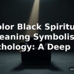 Color Black Spiritual Meaning Symbolism Psychology: A Deep Dive