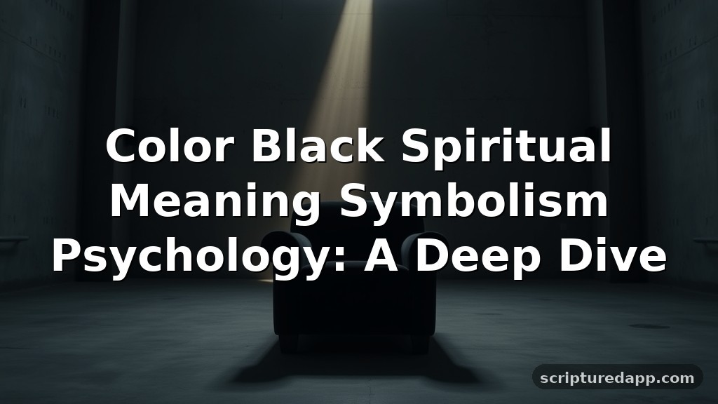Color Black Spiritual Meaning Symbolism Psychology: A Deep Dive