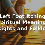 Left Foot Itching Spiritual Meaning: Insights and Folklore