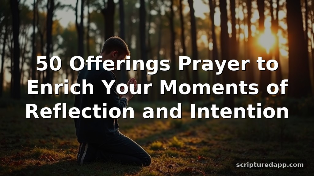 50 Offerings Prayer to Enrich Your Moments of Reflection and Intention