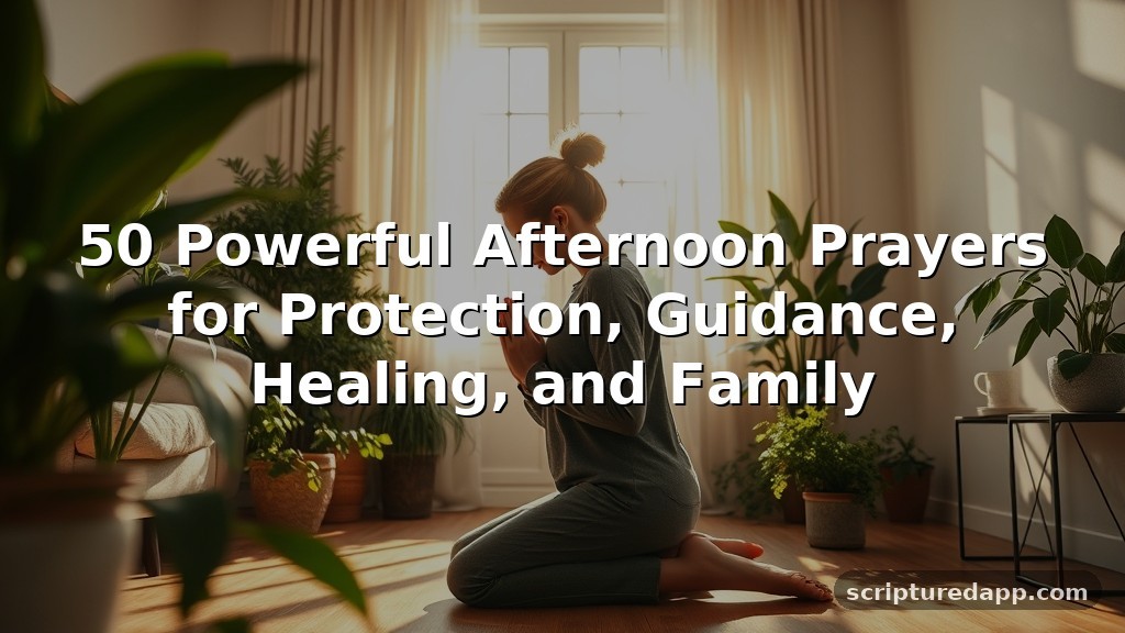 50 Powerful Afternoon Prayers for Protection, Guidance, Healing, and Family