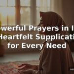 50 Powerful Prayers in Islam: 57 Heartfelt Supplications for Every Need