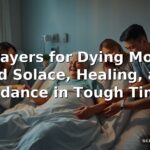 60 Prayers for Dying Mother: Find Solace, Healing, and Guidance in Tough Times
