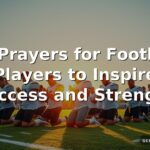 50 Prayers for Football Players to Inspire Success and Strength