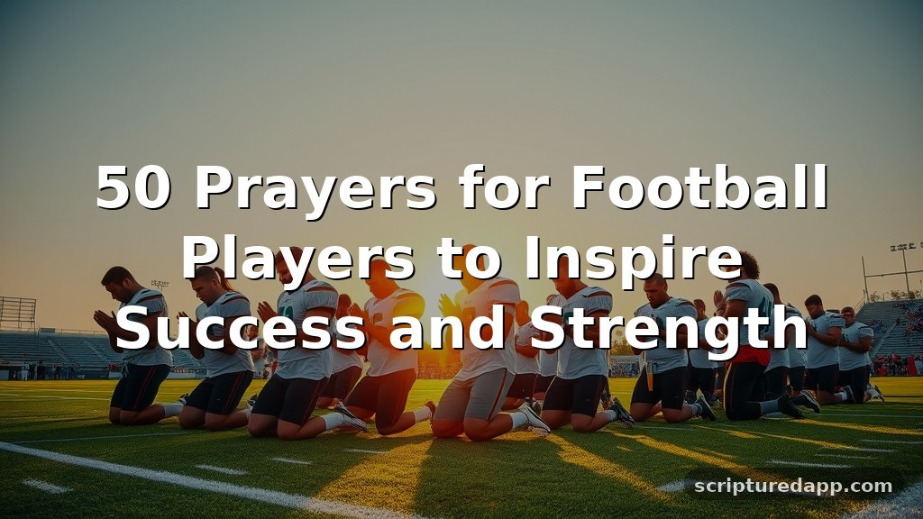 50 Prayers for Football Players to Inspire Success and Strength