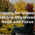 60 Prayers for Impossible Situations Organized by Need and Focus