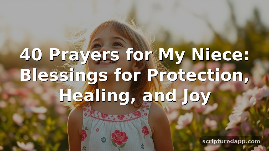 40 Prayers for My Niece: Blessings for Protection, Healing, and Joy