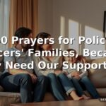 60 Prayers for Police Officers’ Families, Because They Need Our Support Too