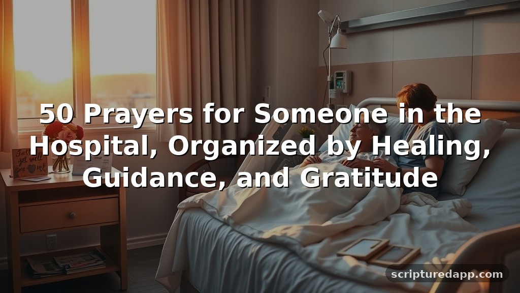 50 Prayers for Someone in the Hospital, Organized by Healing, Guidance, and Gratitude