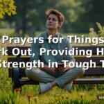 50 Prayers for Things to Work Out, Providing Hope and Strength in Tough Times