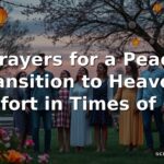 60 Prayers for a Peaceful Transition to Heaven: Comfort in Times of Loss