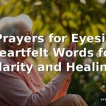 60 Prayers for Eyesight: Heartfelt Words for Clarity and Healing