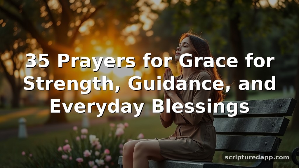 35 Prayers for Grace for Strength, Guidance, and Everyday Blessings