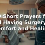 60 Short Prayers for Child Having Surgery, for Comfort and Healing