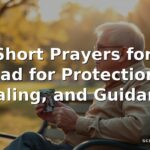 50 Short Prayers for My Dad for Protection, Healing, and Guidance