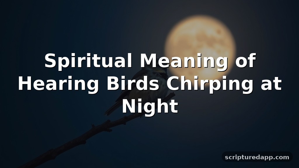 Spiritual Meaning of Hearing Birds Chirping at Night
