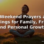 50 Weekend Prayers and Blessings for Family, Friends and Personal Growth
