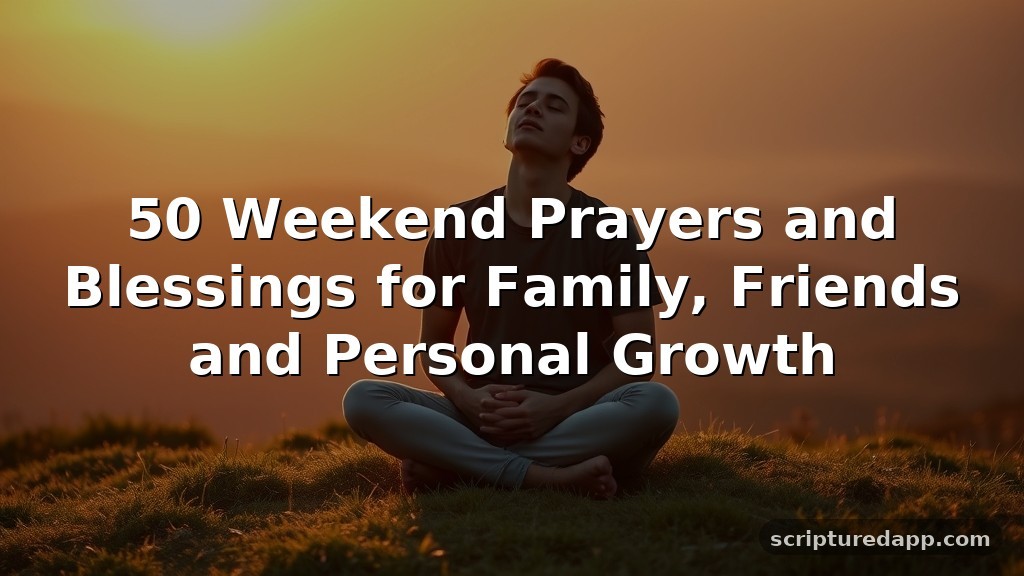50 Weekend Prayers and Blessings for Family, Friends and Personal Growth
