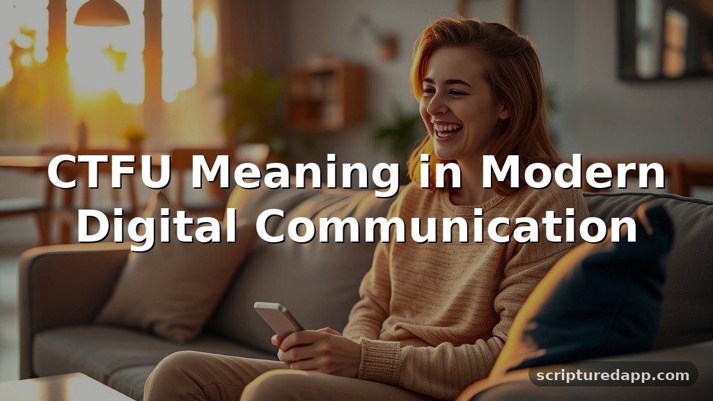 CTFU Meaning in Modern Digital Communication