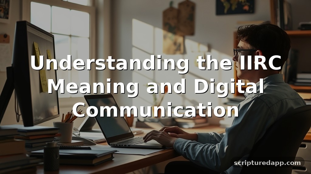 IIRC Meaning and Digital Communication