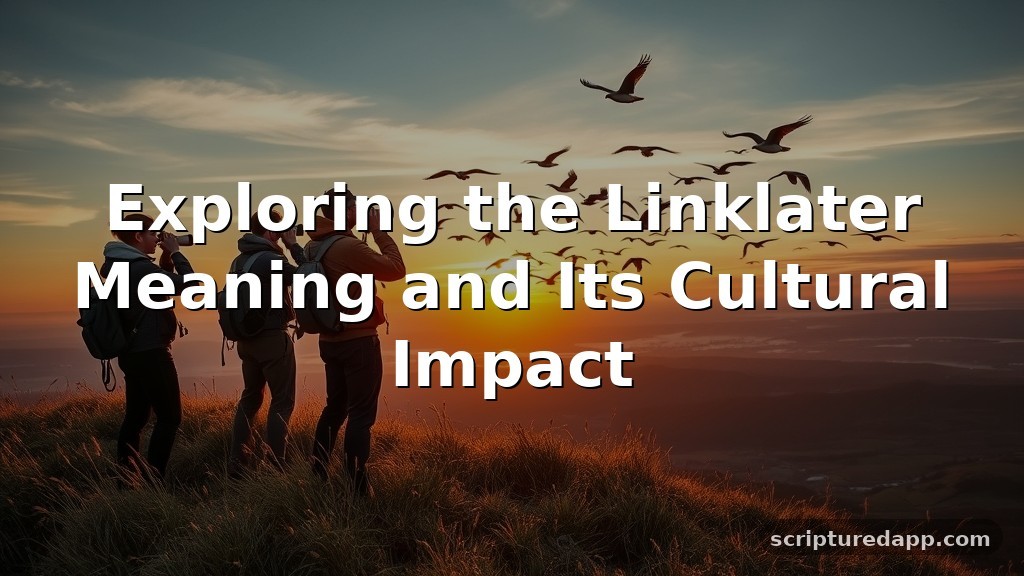 Linklater Meaning and Its Cultural Impact
