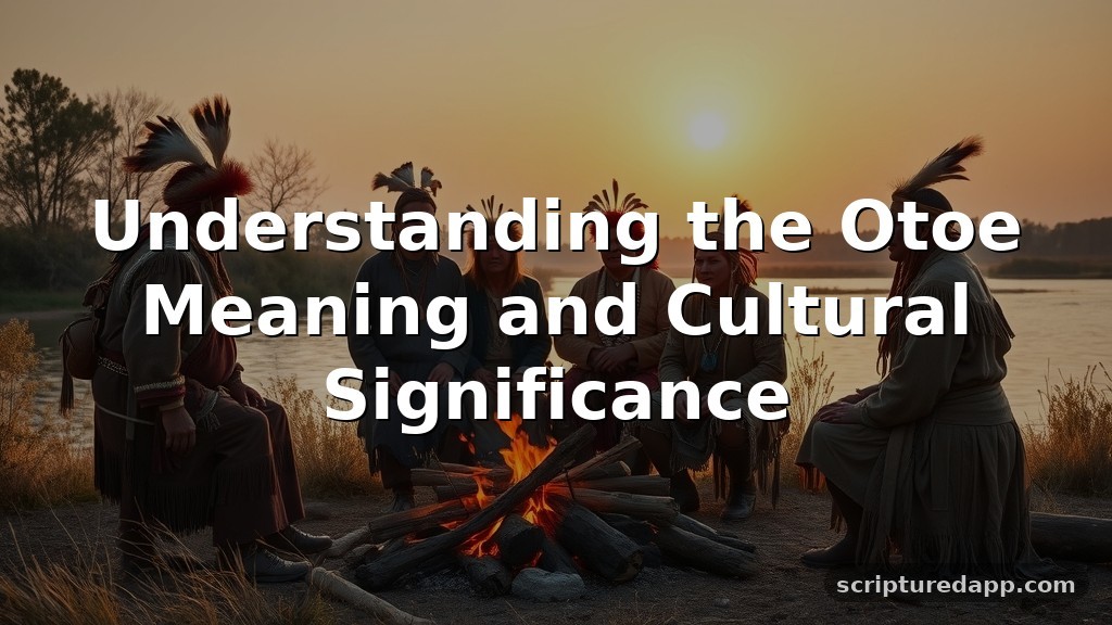 Otoe Meaning and Cultural Significance