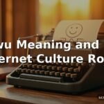 Uwu Meaning and Its Internet Culture Roots