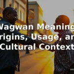 wagwan meaning
