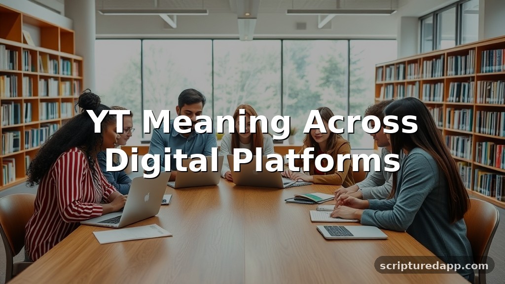 YT Meaning Across Digital Platforms