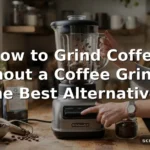 how to grind coffee without a coffee grinder