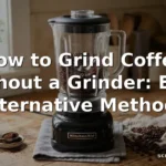 how to grind coffee without a grinder